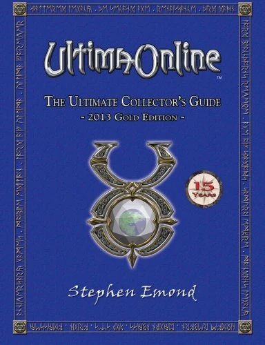 Ultima Online: The Ultimate Collector's Guide: 2013 Gold Edition