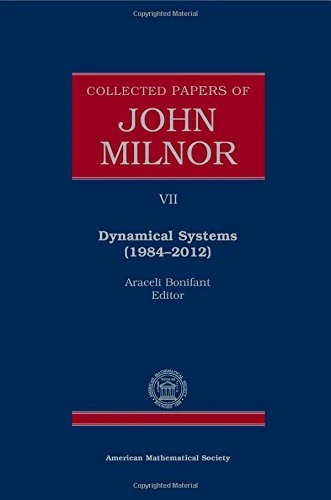 Collected Papers of John Milnor: Dynamical Systems Part VII