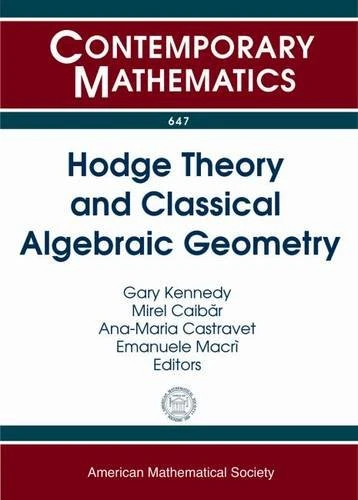 Hodge Theory and Classical Algebraic Geometry (Contemporary Mathematics)