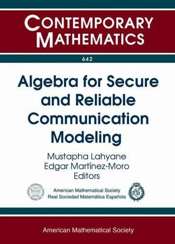 Algebra for Secure and Reliable Communication Modeling (Contemporary Mathematics)