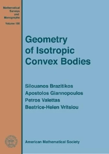 Geometry of Isotropic Convex Bodies (Mathematical Surveys and Monographs)