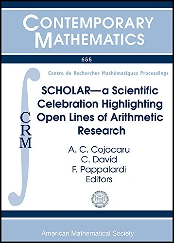 SCHOLAR-a Scientific Celebration Highlighting Open Lines of Arithmetic Research (Contemporary Mathematics): A Scientific Celebration Highlighting Open ... Mathematical Legacy on His 60th Birthday - Image 1