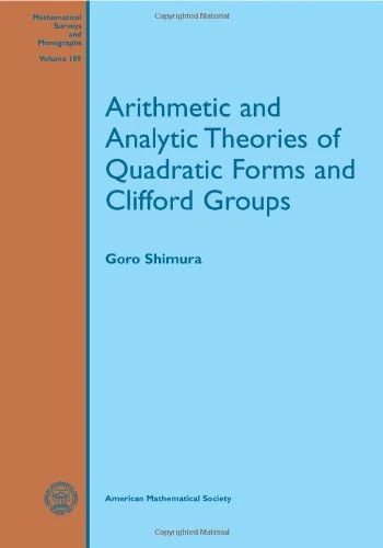 Arithmetic and Analytic Theories of Quadratic Forms and Clifford Groups (Mathematical Surveys and Monographs)