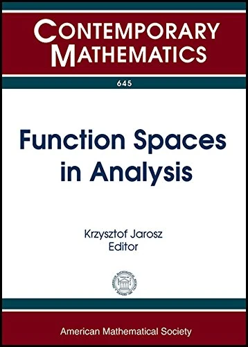 Function Spaces in Analysis (Contemporary Mathematics): 7th Conference, Function Spaces, May 20-24,2014: Southern Illinois University, Edwardsville