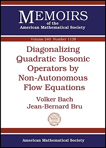 Diagonalizing Quadratic Bosonic Operators by Non-Autonomous Flow Equations (Memoirs of the American Mathematical Society)