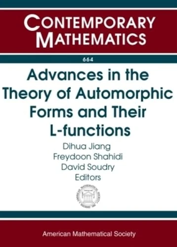 Advances in the Theory of Automorphic Forms and Their $L$-functions: 664 (Contemporary Mathematics)