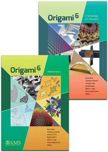 Origami 6: Mathematics, Technology, Art, and Education