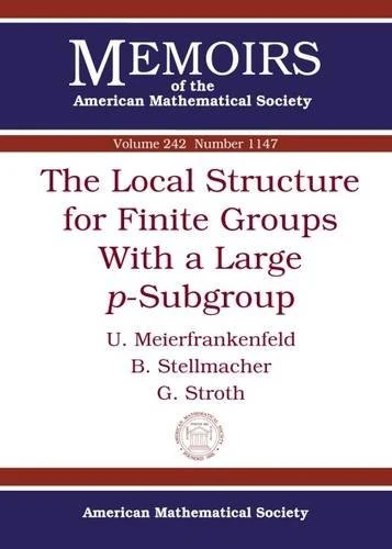 The Local Structure for Finite Groups With a Large $p$-Subgroup (Memoirs of the American Mathematical Society)