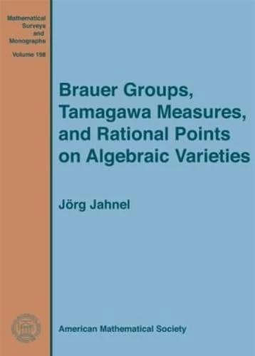 Brauer Groups, Tamagawa Measures, and Rational Points on Algebraic Varieties (Mathematical Surveys and Monographs)