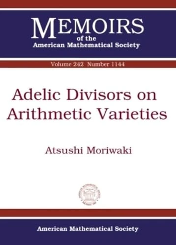 Adelic Divisors on Arithmetic Varieties (Memoirs of the American Mathematical Society)