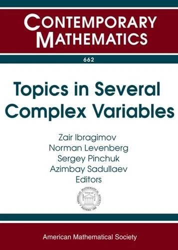 Topics in Several Complex Variables: 662 (Contemporary Mathematics): First Usa-uzbekistan Conference Analysis and Matematical Physics May 20-23, 2014 California State University, Fullerton, Ca
