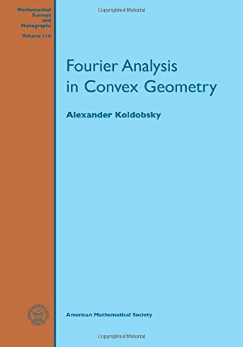 Fourier Analysis in Convex Geometry (Mathematical Surveys and Monographs)