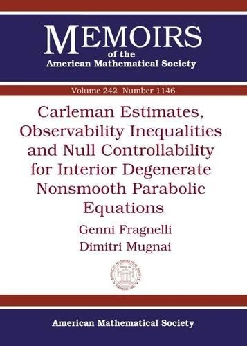 Carleman Estimates, Observability Inequalities and Null Controllability for Interior Degenerate Nonsmooth Parabolic Equations (Memoirs of the American Mathematical Society)