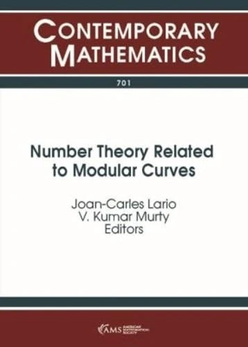 Number Theory Related to Modular Curves: Momose Memorial Volume: 701 (Contemporary Mathematics)