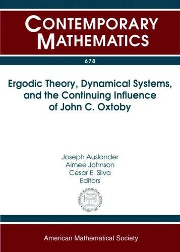 Ergodic Theory, Dynamical Systems, and the Continuing Influence of John C. Oxtoby (Contemporary Mathematics)