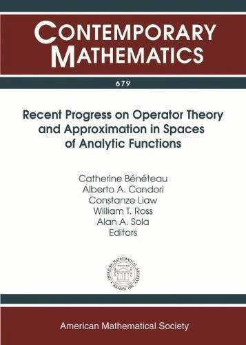 Recent Progress on Operator Theory and Approximation in Spaces of Analytic Functions (Contemporary Mathematics)