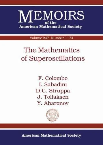 The Mathematics of Superoscillations (Memoirs of the American Mathematical Society)