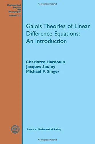 Galois Theories of Linear Difference Equations: An Introduction (Mathematical Surveys and Monographs)