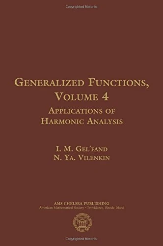 Generalized Functions, Volume 4: Applications of Harmonic Analysis (AMS Chelsea Publishing) (Chelsea Publications) - Image 1