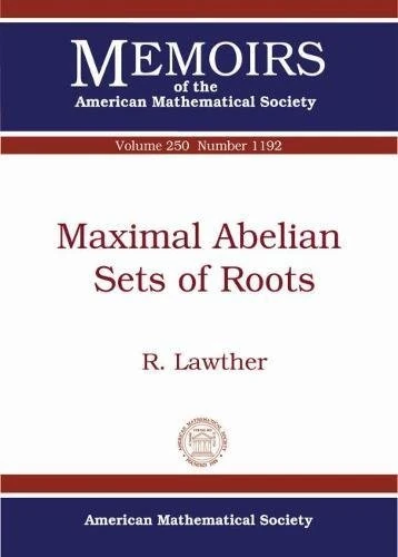Maximal Abelian Sets of Roots (Memoirs of the American Mathematical Society)