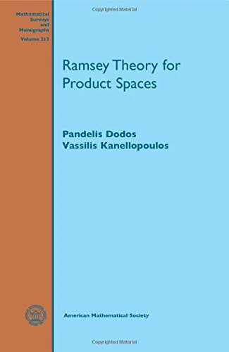 Ramsey Theory for Product Spaces (Mathematical Surveys and Monographs): 212
