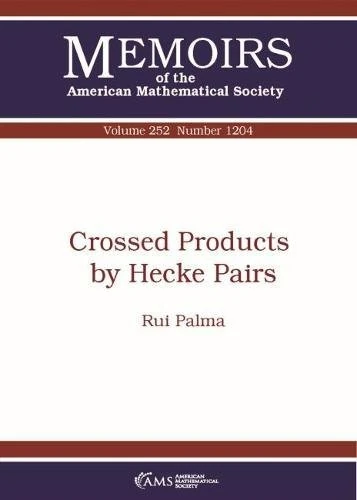 Crossed Products by Hecke Pairs (Memoirs of the American Mathematical Society)