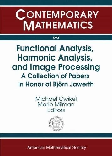 Functional Analysis, Harmonic Analysis, and Image Processing: A Collection of Papers in Honor of Bjorn Jawerth (Contemporary Mathematics)