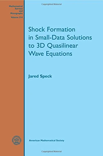 Shock Formation in Small-Data Solutions to 3D Quasilinear Wave Equations (Mathematical Surveys and Monographs)