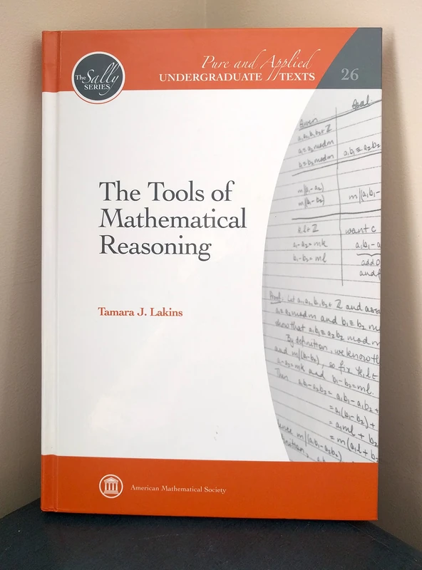 The Tools of Mathematical Reasoning (Pure and Applied Undergraduate Texts)