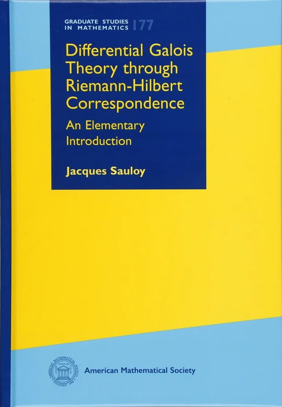 Differential Galois Theory Through Riemann-Hilbert Correspondence: An Elementary Introduction (Graduate Studies in Mathematics)