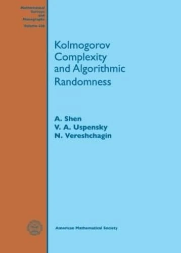 Kolmogorov Complexity and Algorithmic Randomness - AMS Book