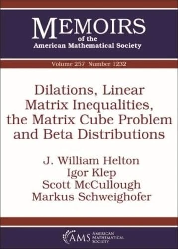 Dilations, Linear Matrix Inequalities, the Matrix Cube Problem and Beta Distributions (Memoirs of the American Mathematical Society)