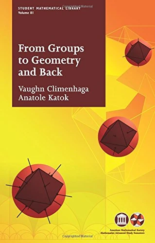 From Groups to Geometry and Back (Student Mathematical Library)