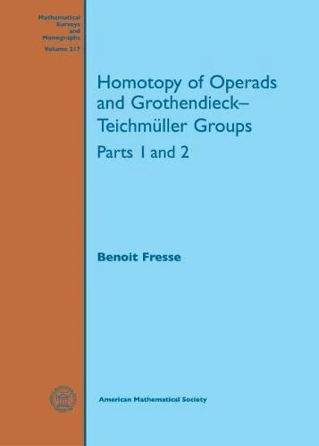 Homotopy of Operads and Grothendieck-Teichmuller Groups: Parts 1 & 2 (Mathematical Surveys and Monographs): Parts 1 and 2
