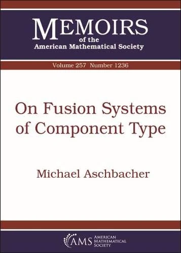On Fusion Systems of Component Type (Memoirs of the American Mathematical Society)