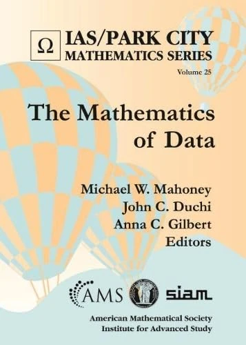 The Mathematics of Data (IAS/Park City Mathematics Series)