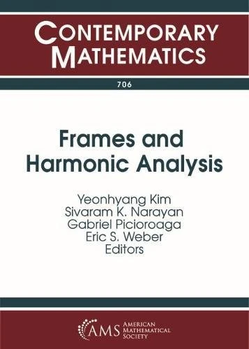 Frames and Harmonic Analysis (Contemporary Mathematics)
