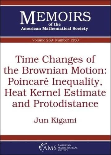 Time Changes of the Brownian Motion: Poincare Inequality, Heat Kernel Estimate and Protodistance (Memoirs of the American Mathematical Society)
