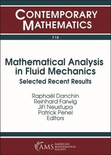 Mathematical Analysis in Fluid Mechanics: Selected Recent Results (Contemporary Mathematics)