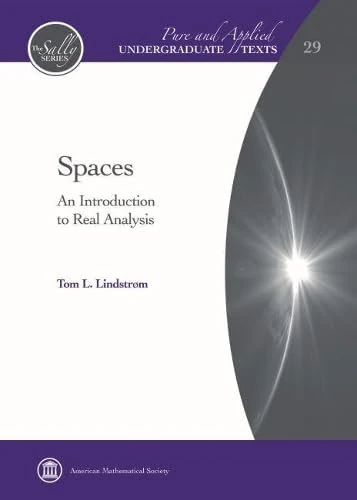 Spaces: An Introduction to Real Analysis (Pure and Applied Undergraduate Texts)