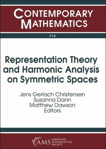 Representation Theory and Harmonic Analysis on Symmetric Spaces (Contemporary Mathematics)