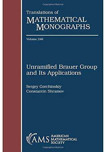 Unramified Brauer Group and Its Applications - Mathematics Book