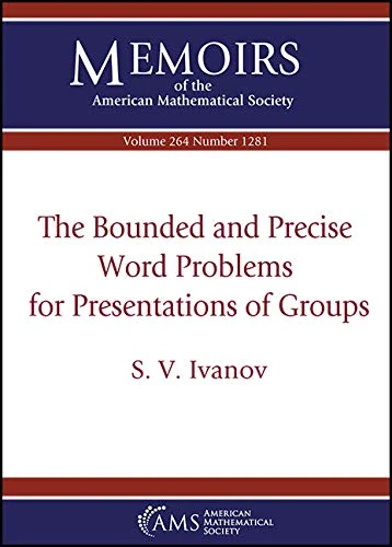 The Bounded and Precise Word Problems for Presentations of Groups (Memoirs of the American Mathematical Society)