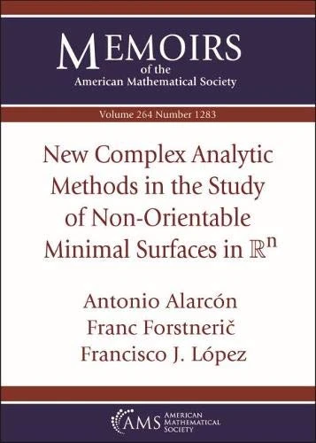 New Complex Analytic Methods in the Study of Non-Orientable Minimal Surfaces in $mathbb {R}^n$ (Memoirs of the American Mathematical Society)