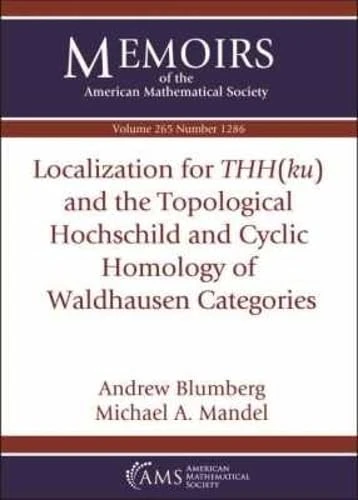 Localization for $THH(ku)$ and the Topological Hochschild and Cyclic Homology of Waldhausen Categories (Memoirs of the American Mathematical Society)