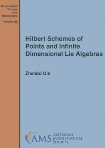 Hilbert Schemes of Points and Infinite Dimensional Lie Algebras (Mathematical Surveys and Monographs)