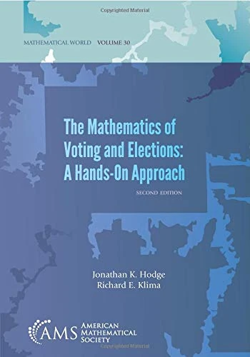 The Mathematics of Voting and Elections: A Hands-on Approach (Mathematical World)
