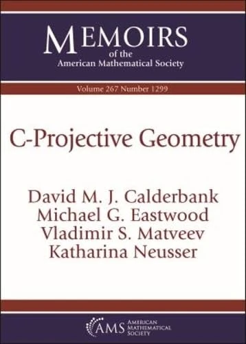 C-Projective Geometry (Memoirs of the American Mathematical Society)