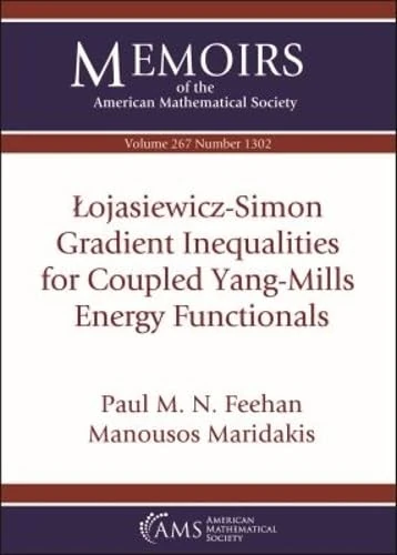 Lojasiewicz-Simon Gradient Inequalities for Coupled Yang-Mills Energy Functionals (Memoirs of the American Mathematical Society) - Image 1