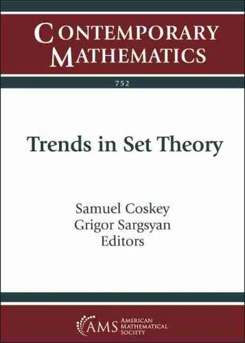 Trends in Set Theory: Simon Fest Conference in Honor of Simon Thomas's 60th Birthday September 15-17, 2017 Rutgers University, Piscataway, New Jersey (Contemporary Mathematics)